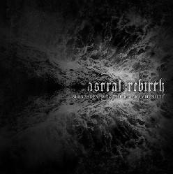 Astral Rebirth : Surrendered to the Black Immensity